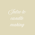 Intro To Candle Making Guide